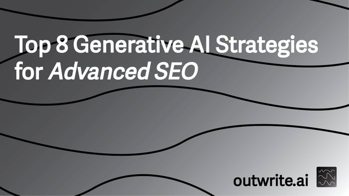 Top 8 Generative AI Strategies for Advanced SEO
